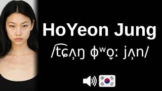 How to pronounce HoYeon Jung CORRECTLY