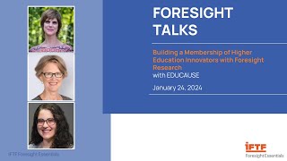 IFTF Foresight Talk: Building a Membership of Higher Education Innovators with Foresight Research
