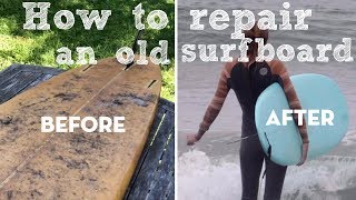 How to repair an old surfboard