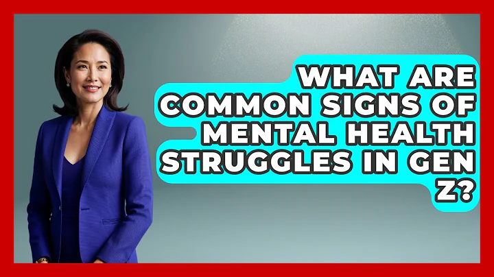 What Are Common Signs of Mental Health Struggles in Gen Z? | Gen Z Unfiltered News