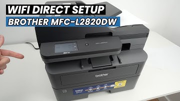 Brother MFC-L2820DW : WI-FI DIRECT SETUP