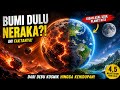 Bumi Dulu Neraka? Ini Faktanya!! Sejarah singkat awal terbentuknya bumi