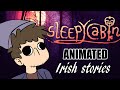 Sleepycast Animated -  Irish Stories