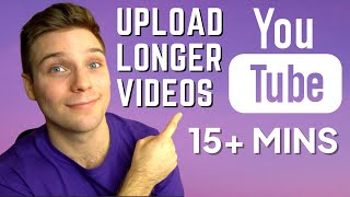 How To Upload Videos Longer Than 15 Minutes on YouTube (2023)