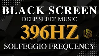 396Hz Solfeggio Frequency, Healing frequency, Eliminate negative Energy - Black Screen