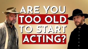 Are You TOO OLD to Start Acting? | Acting Career Advice