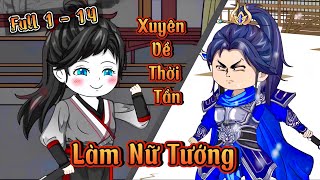 Xuyên Về Thời Tần Làm Nữ Tướng | Full 1 - 14 | Cún Vietsub