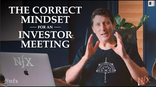 The Correct Mindset for an Investor Meeting