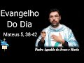 Evangelho do dia 15/06/2026 📖   Mateus 5, 38-42.