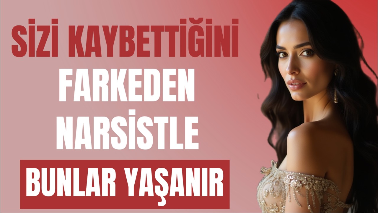 Sizi Kaybettiğini Anlayan NARSİSTİN Yaşadığı PSİKOLOJİK ÇÖKÜŞ