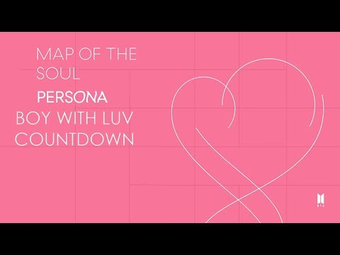 BTS - MAP OF THE SOUL: PERSONA | BOY WITH LUV | COUNTDOWN