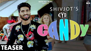 Eye Candy (Teaser) Shivjot | Deep Money  | Releasing on 22nd May | White Hill Music