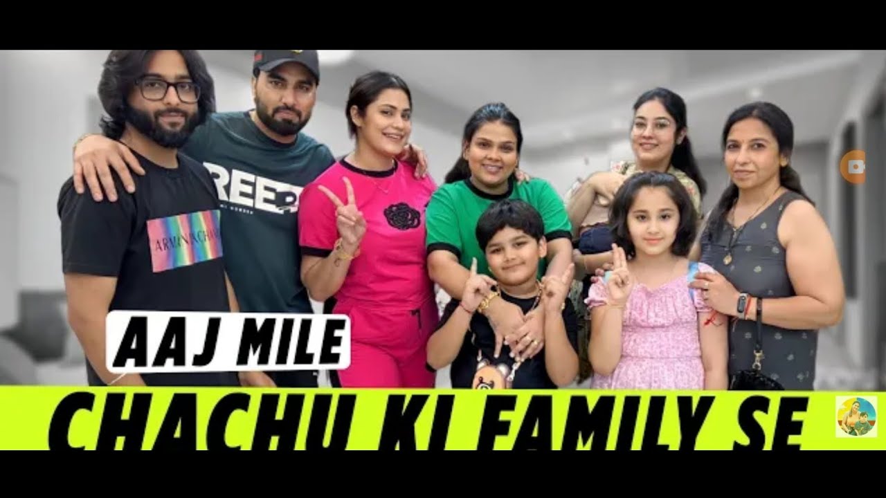 Aaj Mile Chachu Ki Family se #chirayumalik #chirayupayalmalik # ...