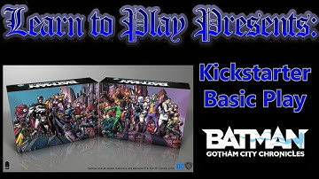 Learn to Play Presents:  Basic Play for Batman Gotham City Chronicles