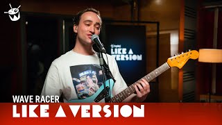 Wave Racer covers The 1975 'It's Not Living (If It's Not With You)' for Like A Version