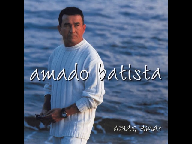 Amado Batista - Amor pra Valer