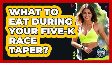 What To Eat During Your 5K Race Taper?