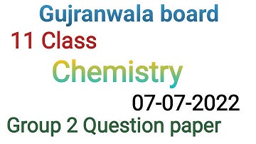 11 Class Chemistry question paper 2022| Gujranwala board group 2 question paper| #questionspaper