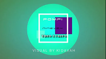 Pompi nineveh video lyrics