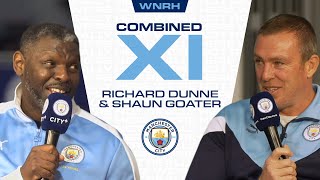 GREATEST CITY TEAM | RICHARD DUNNE & SHAUN GOATER SELECT THEIR COMBINED ELEVEN