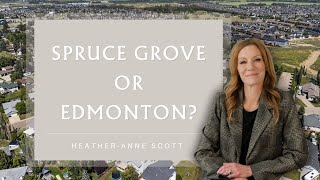 Where Should You Live Near Edmonton? Spruce Grove Vs Edmonton Comparison
