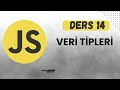 Ders 14 - Veri Tipleri  | JS | SIFIRDAN WEB SİTESİ YAPIMI | FrontEnd Eğitimi