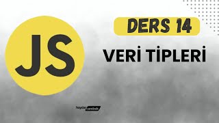 Ders 14 - Veri Tipleri  | JS | SIFIRDAN WEB SİTESİ YAPIMI | FrontEnd Eğitimi