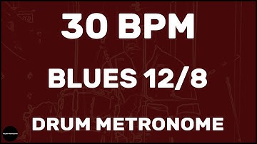 Blues 12/8 | Drum Metronome Loop | 30 BPM