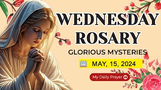 ROSARY WEDNESDAY: GLORIOUS MYSTERIES 🟡 MAY 15 2024🌹ROSARY PRAYER AND ENCOUNTER WITH CHRIST