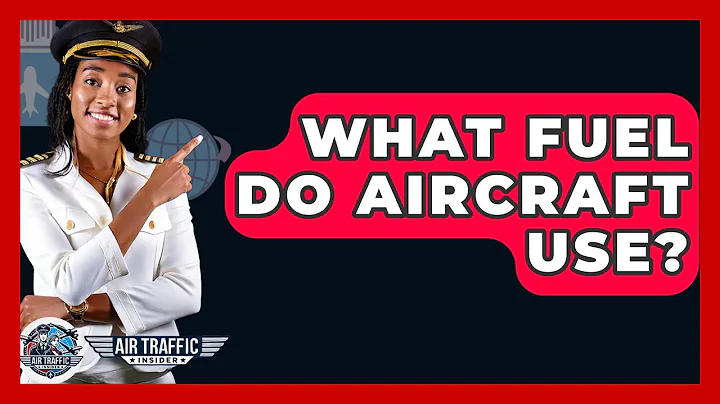 What Fuel Do Aircraft Use? - Air Traffic Insider