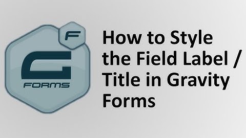 How to style the field label or title in Gravity Forms