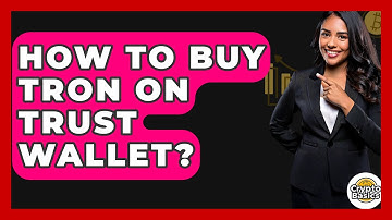 How to Buy TRON on Trust Wallet? - CryptoBasics360.com