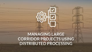 Managing Large Corridor Projects Using Distributed Processing