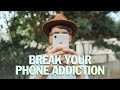 Break Your Phone Addiction (Learn my SECRET tips)