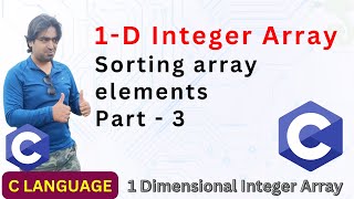 C Programming | Sorting Array Elements | Part 3 | In Hindi