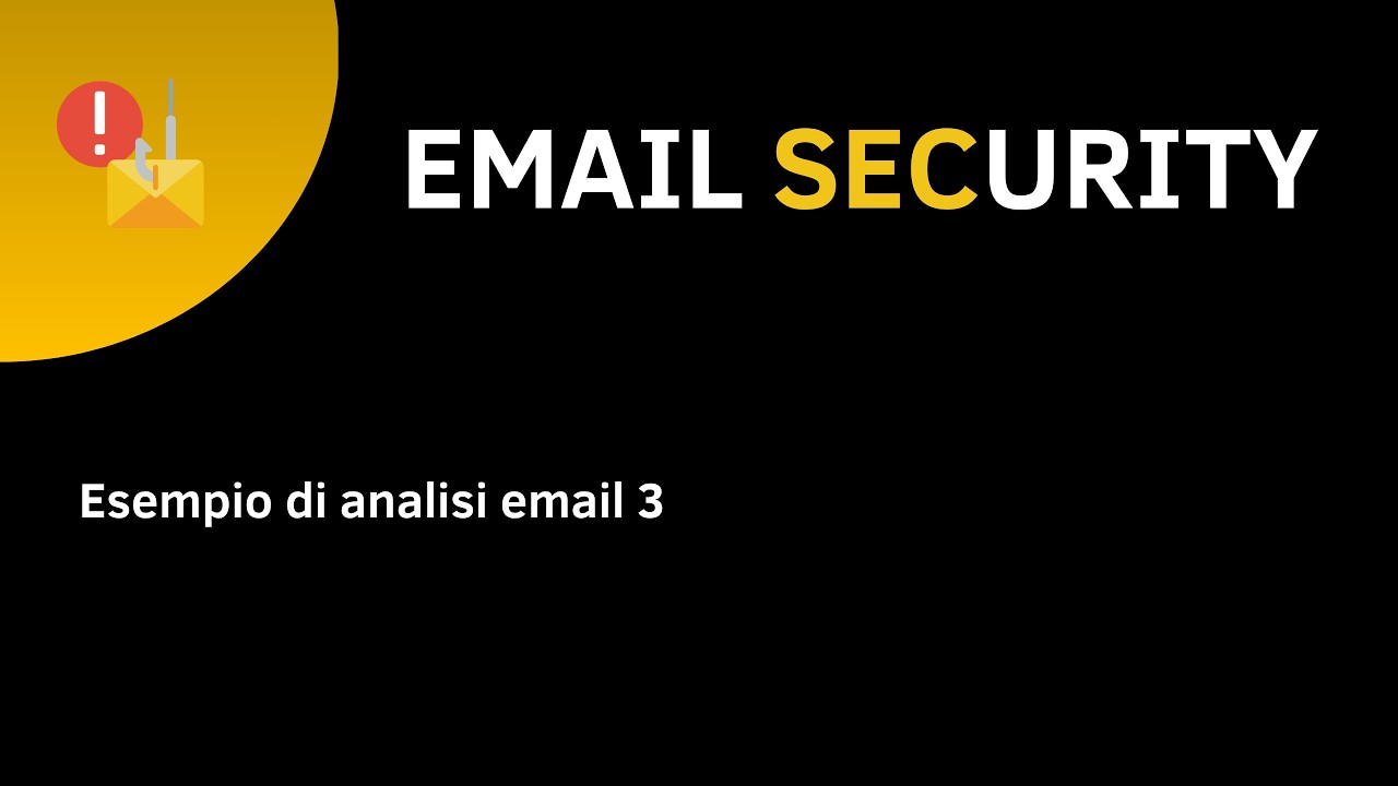 EMAIL SECURITY - 12 - Esempio di analisi email 3 - YouTube