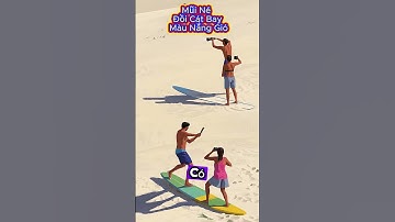 Mũi Né – Đồi Cát Bay Màu Nắng Gió