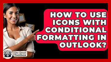 How To Use Icons With Conditional Formatting In Outlook? - TheEmailToolbox.com