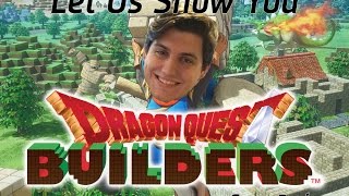 Let Us Show You... Dragon Quest Builders