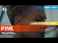 Pnk  trustfall liam pfeifer remix