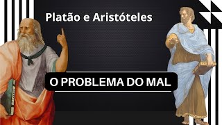 O Mal é Real? Platão e Aristóteles Confrontam a Metafísica.