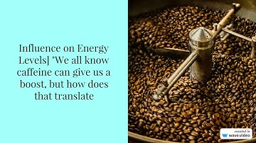 Unveiling the Secrets  Caffeine
