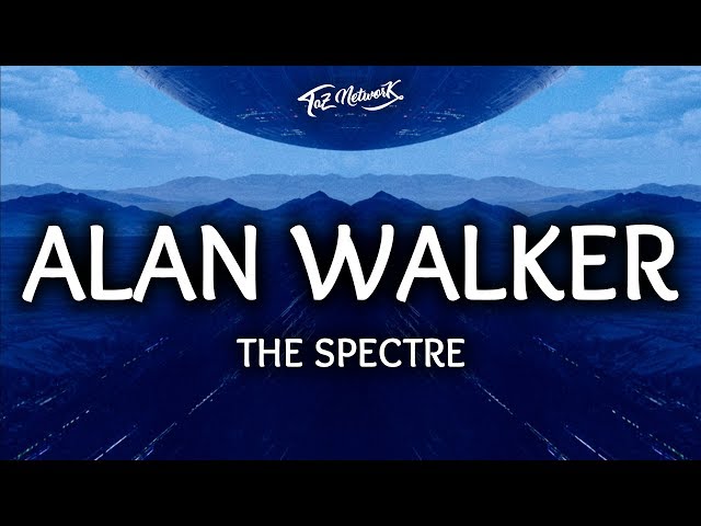 Alan Walker ‒ The Spectre (Lyrics / Lyrics Video) class=