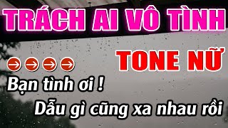 Trách Ai Vô Tình Karaoke Tone Nữ ( Bm ) Karaoke Lâm Beat - Beat Mới