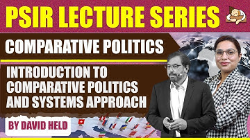 Introduction to Comparative Politics and Systems Approach by David Held || UPSC PSIR Optional ||