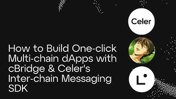 Build Multichain dApps with cBridge & Celer