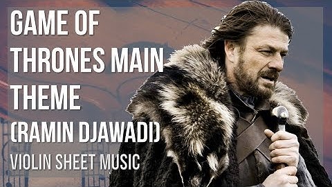 Violin Sheet Music: How to play Game of Thrones Main Theme by Ramin Djawadi