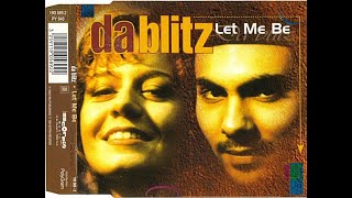 Da Blitz – Let Me Be (Let Me Mix) HQ 1994 Eurodance