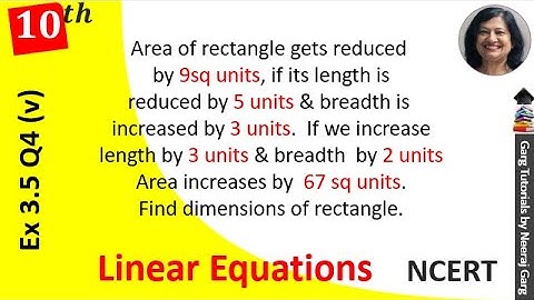 The area of a rectangle gets reduced by 9 square units if its length is reduced by 5 units