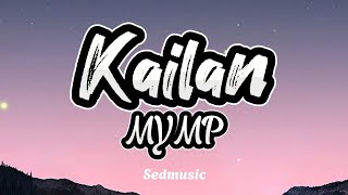 MYMP - Kailan (Lyrics)|Sedmusic